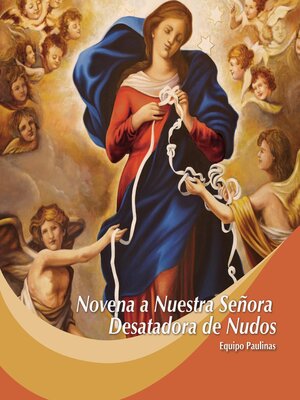 cover image of Novena a Nuestra Señora Desatadora de Nudos
